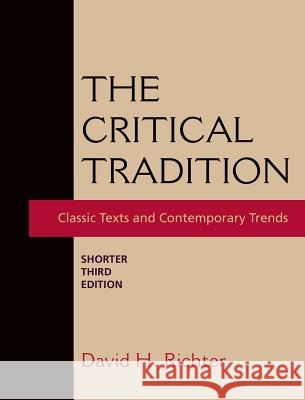 The Critical Tradition: Shorter Edition David H. Richter 9781319011185 Bedford Books - książka