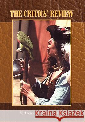 The Critics' Review Charles E Miller 9781453512647 Xlibris - książka
