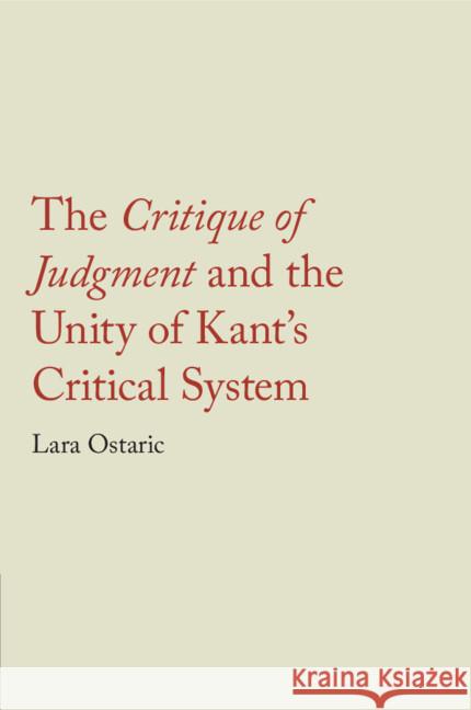 The Critique of Judgment and the Unity of Kant's Critical System Lara (Temple University, Philadelphia) Ostaric 9781009336864 Cambridge University Press - książka