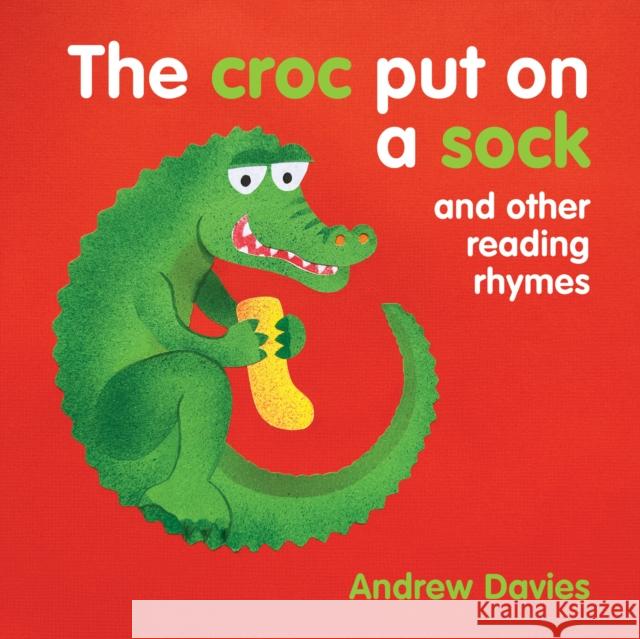 The Croc Put on a Sock: and other reading rhymes Andrew Davies 9781921580956 New Holland Publishers - książka