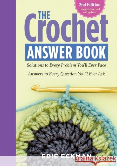 The Crochet Answer Book, 2nd Edition: Solutions to Every Problem You’ll Ever Face; Answers to Every Question You’ll Ever Ask Edie Eckman 9781612124063 Storey Publishing - książka