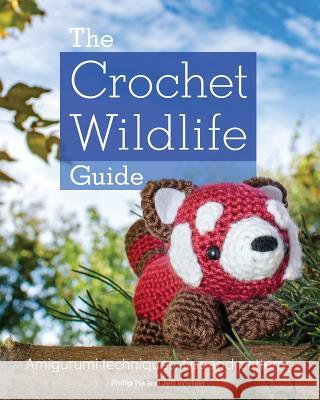The Crochet Wildlife Guide Phillip Ha Jeff Wiehler 9780995806023 Jeff Wiehler - książka