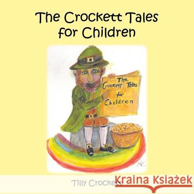 The Crockett Tales for Children Tilly Crockett 9781504997768 Authorhouse - książka