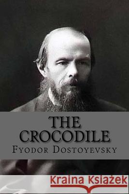 The Crocodile Jhon Duran Jhon Duran Fyodor Dostoyevsky 9781535182522 Createspace Independent Publishing Platform - książka