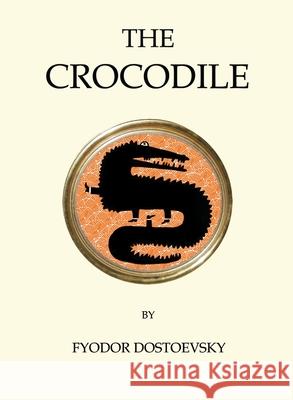 The Crocodile Dostoevsky Fyodor 9781847496812 Alma Books Ltd - książka