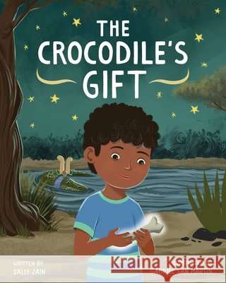 The Crocodile's Gift Sally Zain Gabriel San Martin 9781069887566 Skylit Moonstone - książka