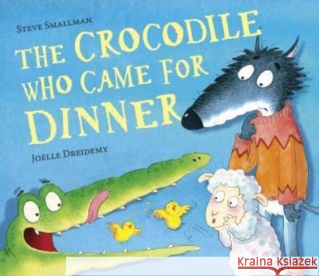 The Crocodile Who Came for Dinner Steve Smallman 9781788815987 Little Tiger Press Group - książka