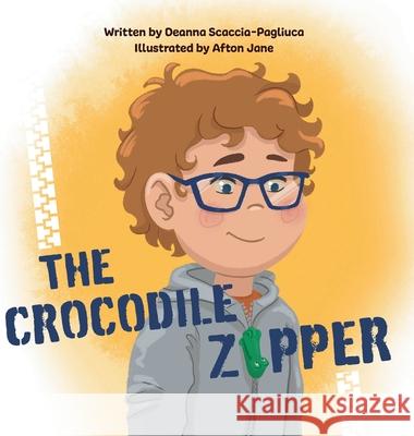 The Crocodile Zipper Deanna Scaccia-Pagliuca Afton Jane 9781038306708 FriesenPress - książka