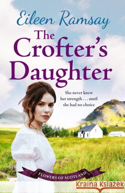 The Crofter's Daughter: A heartwarming rural saga Eileen Ramsay 9781785762284 Zaffre - książka