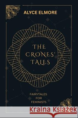 The Crones' Tales Alyce Elmore 9781763850231 Fanciful Flights - książka