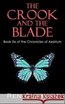 The Crook and the Blade: Chronicles of Aesirium Ren Cummins Quiana Kirkland 9781467973359 Createspace - książka