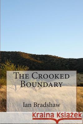 The Crooked Boundary Ian Bradshaw 9781502364432 Createspace - książka