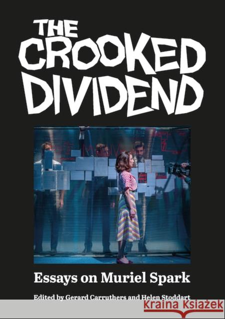 The Crooked Dividend: Essays on Muriel Spark Gerard Carruthers Helen Stoddart 9781908980335 Scottish Literature International - książka