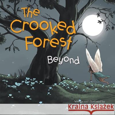 The Crooked Forest: Beyond Joni Franks 9798369425404 Xlibris Us - książka
