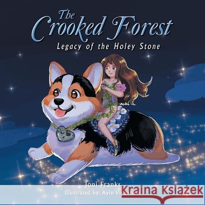 The Crooked Forest: Legacy of the Holey Stone Joni Franks, Ayin Visitacion 9781664179820 Xlibris Us - książka