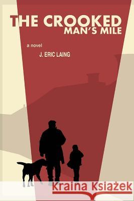The Crooked Man's Mile J. Eric Laing 9781479184712 Createspace - książka