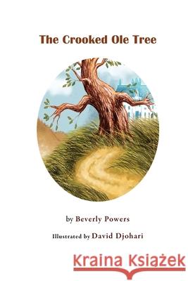 The Crooked Ole Tree David Djohari Beverly Powers 9781535036436 Createspace Independent Publishing Platform - książka