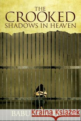 The Crooked Shadows in Heaven Babu Chathur 9781645871729 Notion Press Media Pvt Ltd - książka