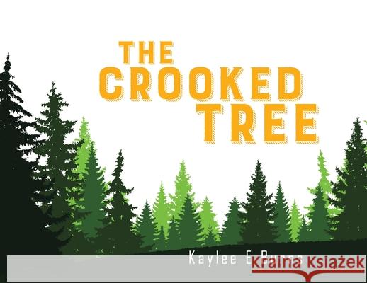 The Crooked Tree Kaylee Burns 9780228804857 Tellwell Talent - książka