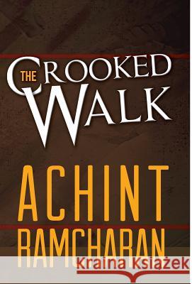 The Crooked Walk Achint Ramcharan 9781460243107 FriesenPress - książka