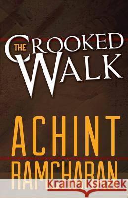 The Crooked Walk Achint Ramcharan 9781460243114 FriesenPress - książka