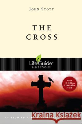 The Cross: 13 Studies for Individuals or Groups John Stott 9780830831272 IVP Connect - książka