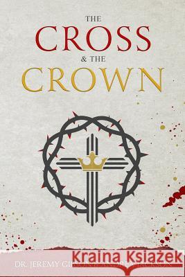 The Cross & The Crown Jeremy Gibson Maria Stokes Andrea Jackson 9781795826792 Independently Published - książka