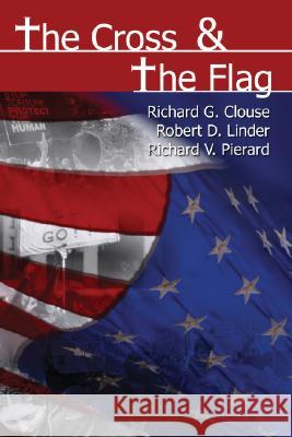 The Cross & the Flag Robert G. Clouse Robert D. Linder Richard V. Pierard 9781556354311 Wipf & Stock Publishers - książka