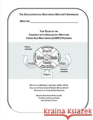 The Cross-Age Mentoring Program (CAMP) Mentor Handbook Michael J. Karcher 9781718677180 Createspace Independent Publishing Platform - książka