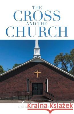 The Cross and the Church Emma Liddell 9781489741615 Liferich - książka