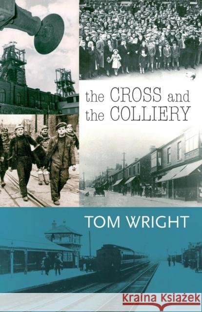 The Cross and the Colliery Tom Wright 9780281059713 SPCK PUBLISHING - książka