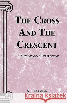 The Cross and the Crescent A. J. Abraham 9780788016851 CSS Publishing Company - książka