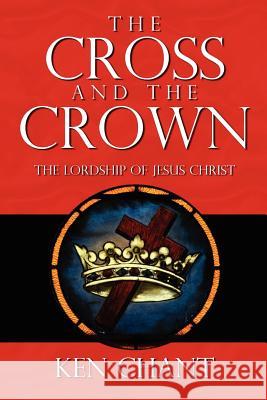 The Cross and the Crown Chant, Ken 9781615290499 Vision Publishing (Ramona, CA) - książka