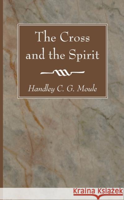 The Cross and the Spirit Handley C. G. Moule 9781606089507 Wipf & Stock Publishers - książka