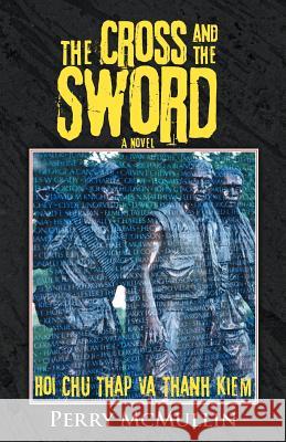 The Cross and the Sword: Hoi Chu Thap Va Thanh Kiem McMullin, Perry 9781475942316 iUniverse.com - książka