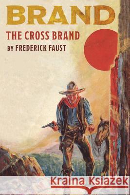 The Cross Brand Frederick Faust 9781618273154 Altus Press - książka