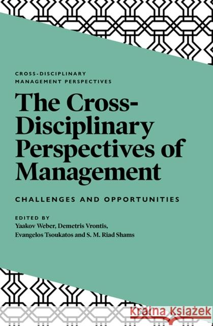 The Cross-Disciplinary Perspectives of Management: Challenges and Opportunities Yaakov Weber Demetris Vrontis Evangelos Tsoukatos 9781838672508 Emerald Publishing Limited - książka