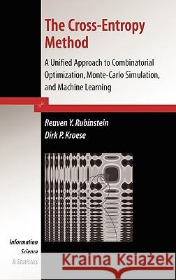The Cross-Entropy Method: A Unified Approach to Combinatorial Optimization, Monte-Carlo Simulation and Machine Learning Rubinstein, Reuven Y. 9780387212401 Springer - książka