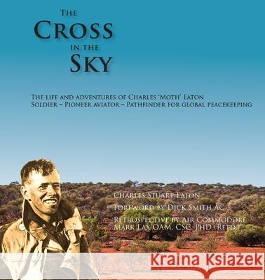 The Cross in the Sky Charles Stuart Eaton 9780648854623 Echo Books - książka