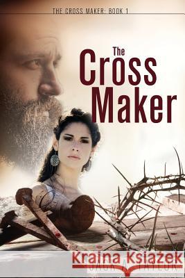 The Cross Maker Jack A Taylor 9781486618569 Word Alive Press - książka