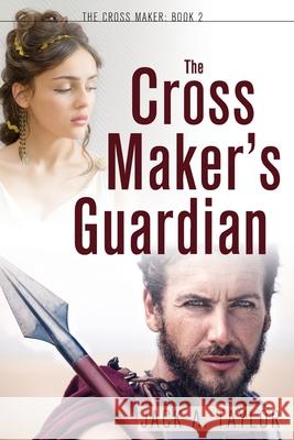 The Cross Maker's Guardian Jack A Taylor 9781486618583 Word Alive Press - książka