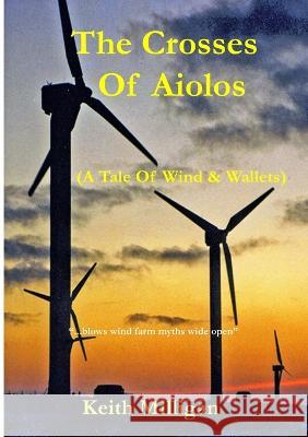 The Crosses of Aiolos Milligan, Keith 9780956638304 4-Winds house Publishing - książka