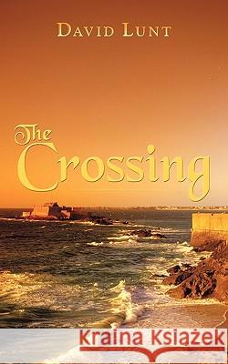 The Crossing David Lunt 9781452030135 AuthorHouse - książka