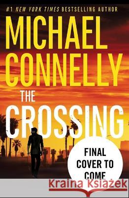 The Crossing Michael Connelly 9781538742556 Grand Central Publishing - książka