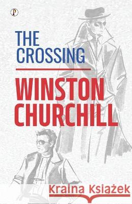 The Crossing Winston Churchill   9789395862592 Pharos Books Private Limited - książka