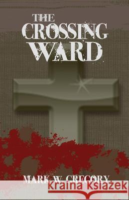 The Crossing Ward Mark W. Gregory 9781481125628 Createspace - książka