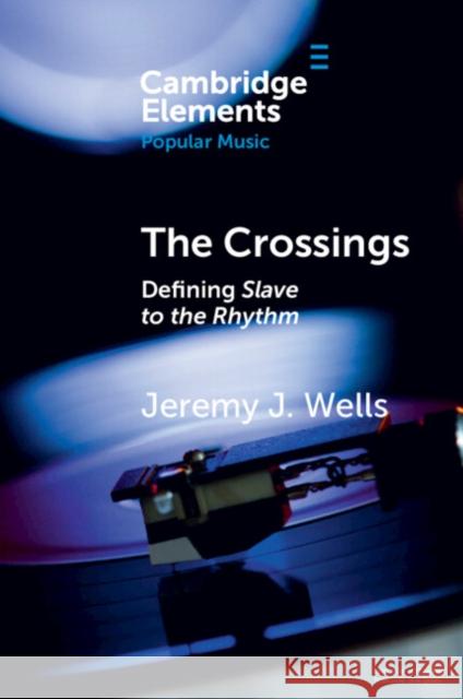 The Crossings Jeremy (University of York) Wells 9781009069083 Cambridge University Press - książka