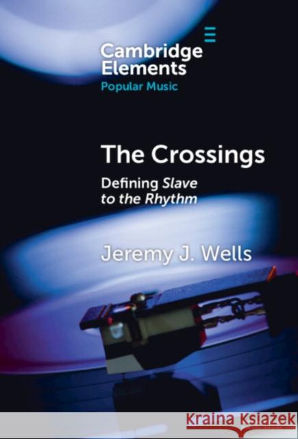 The Crossings Jeremy (University of York) Wells 9781009454438 Cambridge University Press - książka