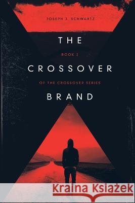 The Crossover Brand Schwartz Joseph Schwartz 9798837040917 Independently published - książka