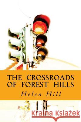 The Crossroads of Forest Hills: Forest Hills series...the legacy of Manny's Gift continues Hill, Helen D. 9781470094119 Createspace - książka